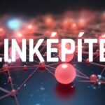 Linképítés tippek és A/B tesztelés